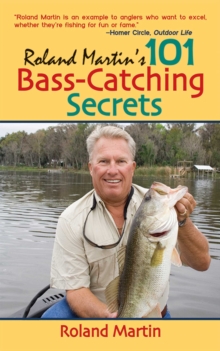 Roland Martin's 101 Bass-Catching Secrets