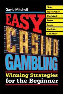 Easy Casino Gambling : Winning Strategies for the Beginner