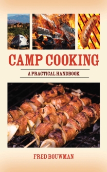 Camp Cooking : A Practical Handbook