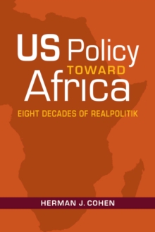 US Policy Toward Africa : Eight Decades of Realpolitik