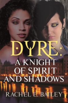 Dyre: A Knight of Spirit and Shadows