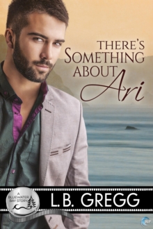 There's Something About Ari : Bluewater Bay, #2