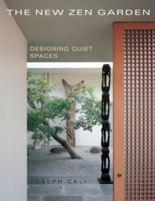 The New Zen Garden : Designing Quiet Spaces