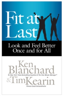Fit at Last: Look and Feel Better Once and for All : Look and Feel Better Once and for All, Hardback Book Fit at Last: Look and Feel Better Once and for All : Look and Feel Better Once and for All, Hardback Book