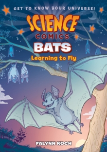 Science Comics : Bats, Paperback / softback Book Science Comics : Bats, Paperback / softback Book