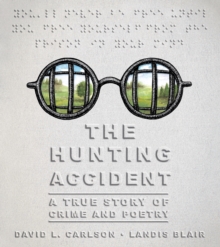 The Hunting Accident : A True Story of Crime and Poetry, Hardback Book The Hunting Accident : A True Story of Crime and Poetry, Hardback Book
