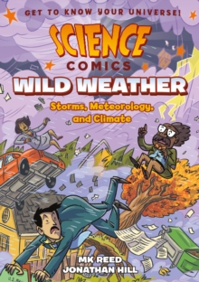 Science Comics : Wild Weather, Paperback / softback Book Science Comics : Wild Weather, Paperback / softback Book
