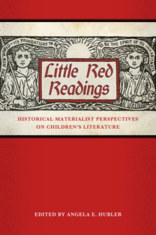 Little Red Readings : Historical Materialist Perspectives on Children's Literature