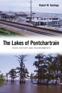 The Lakes of Pontchartrain : Their History and Environments