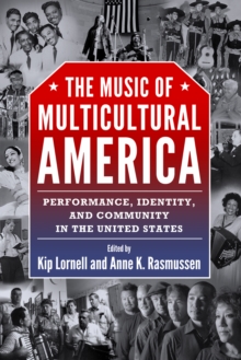 The Music of Multicultural America : Performance, Identity, and Community in the United States