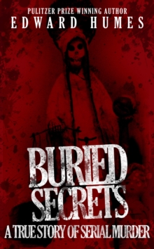 Buried Secrets : A True Story of Serial Murder