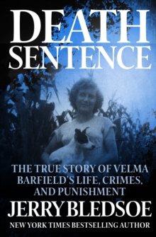 Death Sentence : The True Story of Velma Barfield's Life, Crimes, and Punishment