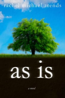 As Is : A Novel