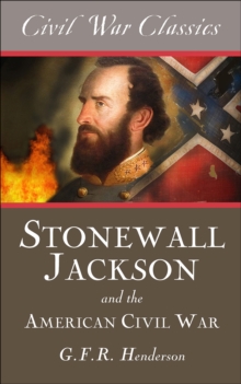 Stonewall Jackson and the American Civil War