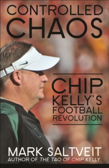 Controlled Chaos : Chip Kelly's Football Revolution