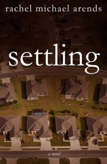 Settling : A Novel