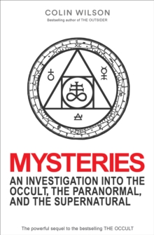 Mysteries : An Investigation into the Occult, the Paranormal, and the Supernatural