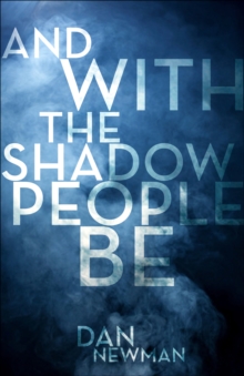 And With the Shadow People Be