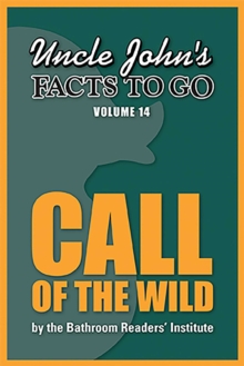 Uncle John's Facts to Go Call of the Wild