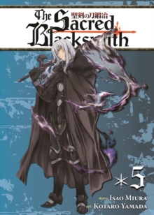 The Sacred Blacksmith : v.5, Paperback / softback Book The Sacred Blacksmith : v.5, Paperback / softback Book