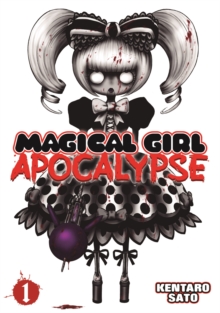 Magical Girl Apocalypse : Volume 1, Paperback / softback Book Magical Girl Apocalypse : Volume 1, Paperback / softback Book