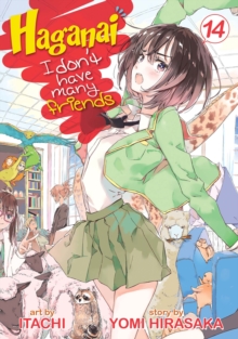 Haganai: I Don't Have Many Friends : Vol. 14, Paperback / softback Book Haganai: I Don't Have Many Friends : Vol. 14, Paperback / softback Book