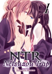 NTR - Netsuzou Trap : Vol. 1, Paperback / softback Book NTR - Netsuzou Trap : Vol. 1, Paperback / softback Book
