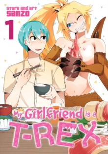 My Girlfriend is a T-Rex : Vol. 1, Paperback / softback Book My Girlfriend is a T-Rex : Vol. 1, Paperback / softback Book