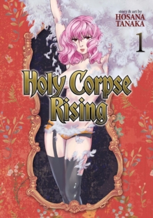 Holy Corpse Rising Vol. 1, Paperback / softback Book Holy Corpse Rising Vol. 1, Paperback / softback Book