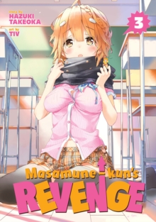 Masamune-Kun's Revenge : Vol. 3, Paperback / softback Book Masamune-Kun's Revenge : Vol. 3, Paperback / softback Book