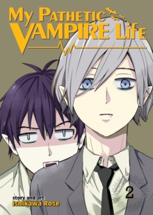 My Pathetic Vampire Life : Vol. 2, Paperback / softback Book My Pathetic Vampire Life : Vol. 2, Paperback / softback Book