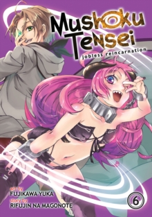 Mushoku Tensei: Jobless Reincarnation Vol. 6, Paperback / softback Book Mushoku Tensei: Jobless Reincarnation Vol. 6, Paperback / softback Book