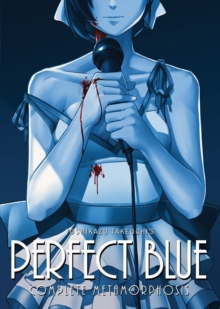 Perfect Blue : Complete Metamorphosis, Paperback Book Perfect Blue : Complete Metamorphosis, Paperback Book