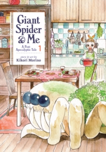 Giant Spider & Me: A Post-Apocalyptic Tale Vol. 1, Paperback / softback Book Giant Spider & Me: A Post-Apocalyptic Tale Vol. 1, Paperback / softback Book