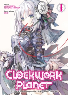 Clockwork Planet (Light Novel) Vol. 1, Paperback Book Clockwork Planet (Light Novel) Vol. 1, Paperback Book