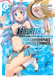Arifureta: From Commonplace to World's Strongest (Light Novel) Vol. 2, Paperback / softback Book Arifureta: From Commonplace to World's Strongest (Light Novel) Vol. 2, Paperback / softback Book