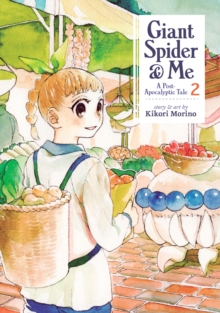 Giant Spider & Me: A Post-Apocalyptic Tale Vol. 2, Paperback / softback Book Giant Spider & Me: A Post-Apocalyptic Tale Vol. 2, Paperback / softback Book