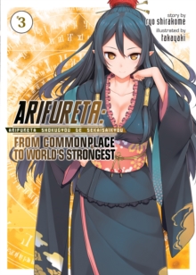 Arifureta: From Commonplace to World's Strongest (Light Novel) Vol. 3, Paperback / softback Book Arifureta: From Commonplace to World's Strongest (Light Novel) Vol. 3, Paperback / softback Book
