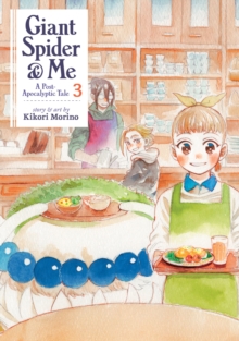 Giant Spider & Me: A Post-Apocalyptic Tale Vol. 3, Paperback / softback Book Giant Spider & Me: A Post-Apocalyptic Tale Vol. 3, Paperback / softback Book