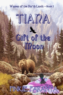 Tiana ~ Gift of the Moon ~ Women of the Northland ~ Book 2