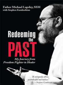 Redeeming the Past : My Journey from Freedom Fighter to Healer, Paperback Book Redeeming the Past : My Journey from Freedom Fighter to Healer, Paperback Book