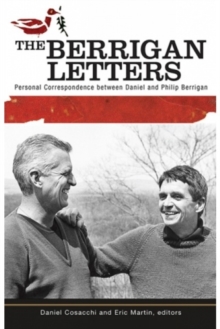The Berrigan Letters : Personal Correspondence between Daniel and Philip Berrigan, Paperback / softback Book The Berrigan Letters : Personal Correspondence between Daniel and Philip Berrigan, Paperback / softback Book