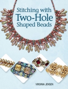Stitching with Two-Hole Shaped Beads, Paperback / softback Book Stitching with Two-Hole Shaped Beads, Paperback / softback Book
