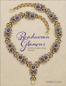 Beadwoven Glamour : Crystal-embellished jewelry, Paperback / softback Book Beadwoven Glamour : Crystal-embellished jewelry, Paperback / softback Book