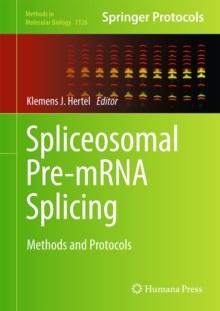 Spliceosomal Pre-mRNA Splicing : Methods and Protocols, Hardback Book Spliceosomal Pre-mRNA Splicing : Methods and Protocols, Hardback Book