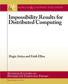Impossibility Results for Distributed Computing, Paperback / softback Book Impossibility Results for Distributed Computing, Paperback / softback Book