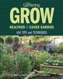 Fine Gardening Grow: Healthier & Easier Gardens, Paperback / softback Book Fine Gardening Grow: Healthier & Easier Gardens, Paperback / softback Book