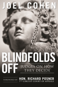 Blindfolds Off : Judges On How They Decide-Paperback Edition