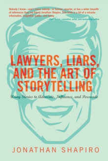 Lawyers, Liars and the Art of Storytelling