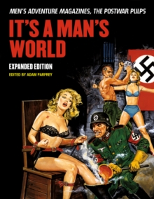 It's A Man's World : Men's Adventure Magazines, The Postwar Pulps